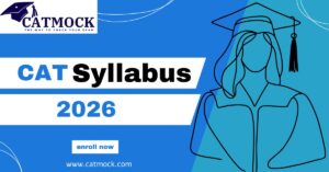 Read more about the article CAT Syllabus 2026: Section‑Wise Topics, Pattern & Marking Scheme