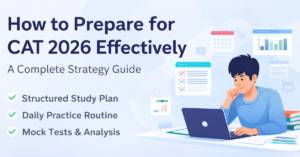 Read more about the article How to Prepare for CAT 2026 Effectively: A Complete Strategy Guide