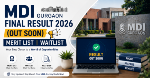 Read more about the article MDI Gurgaon Final Result 2026 Out, Merit List, Waitlist Movement, Check Now