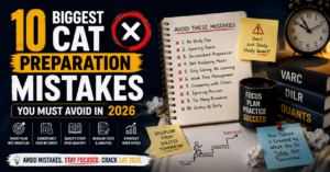 Read more about the article 10 Biggest CAT Preparation Mistakes You Must Avoid in 2026